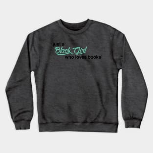 Black Girl Who Loves Books Teal 2 Crewneck Sweatshirt